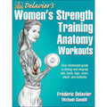 Delavier's Women's Strength Training Anatomy Workouts - Paperback