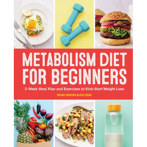 Metabolism Diet for Beginners: 2-Week Meal Plan and Exercises to Kick-Start Weight Loss - Paperback