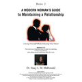 A Modern Woman's Guide to Maintaining a Relationship: Loving Yourself While Valuing Your Man!: Book 2 - Paperback