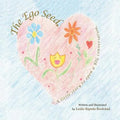The Ego Seed: A little story to open a Big conversation - Paperback
