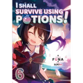 I Shall Survive Using Potions! Volume 6 (Light Novel): Volume 6 - Paperback