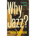 Why Jazz?: A Concise Guide - Hardcover