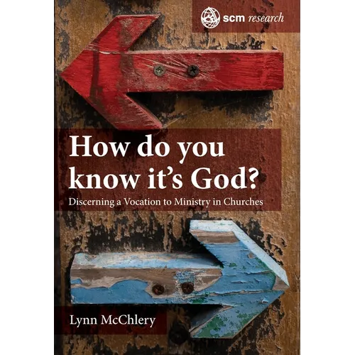 How Do You Know It's God?: Discerning a Vocation to Ministry in Churches - Hardcover