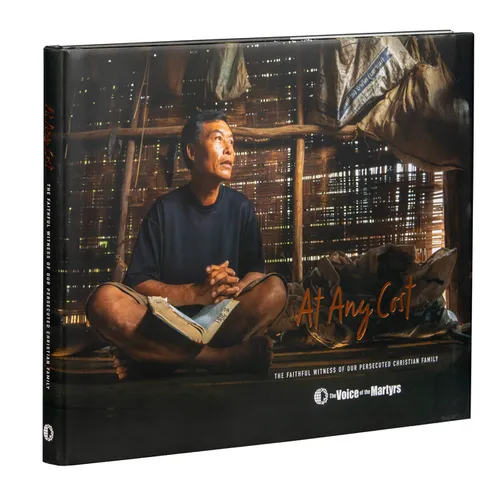At Any Cost: The Faithful Witness of Our Persecuted Christian Family - Hardcover