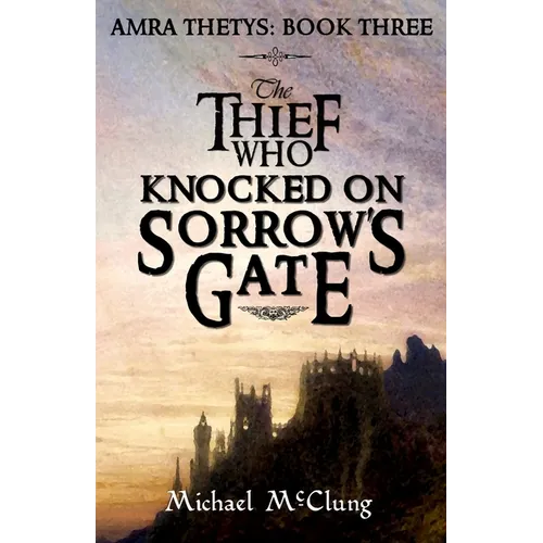 The Thief Who Knocked On Sorrow's Gate - Paperback