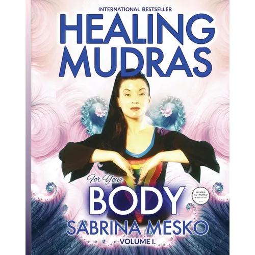 Healing Mudras for Your Body: Yoga for Your Hands - Paperback