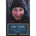 John Updike: A Critical Biography - Hardcover