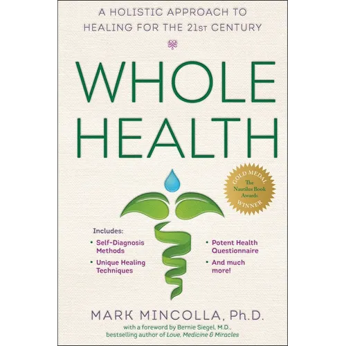 Whole Health: A Holistic Approach to Healing for the 21st Century - Paperback