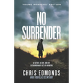 No Surrender: A Father, a Son, and an Extraordinary Act of Heroism - Hardcover