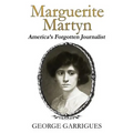 Marguerite Martyn: America's Forgotten Journalist - Hardcover