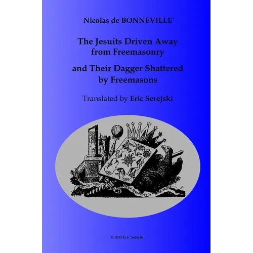 The Jesuits Driven Away from Masonry and Their Dagger Shattered by Freemasons - Paperback