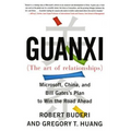 Guanxi (the Art of Relationships): Microsoft, China, and Bill Gates's Plan to Win the Road Ahead - Paperback