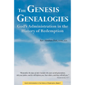 The Genesis Genealogies: God's Administration in the History of Redemption (Book 1) - Paperback