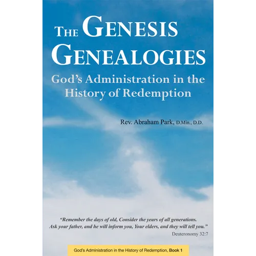 The Genesis Genealogies: God's Administration in the History of Redemption (Book 1) - Paperback