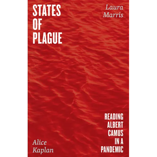 States of Plague: Reading Albert Camus in a Pandemic - Paperback