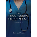 The Progressive Hospital: A Lean Hope - Paperback