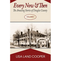 Every Now and Then: The Amazing Stories of Douglas County Volume II - Paperback