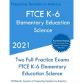 FTCE K-6 Elementary Education - Science: Two Full Practice Exam - Free Online Tutoring - Updated Exam Questions - Paperback
