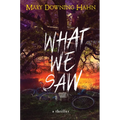 What We Saw: A Thriller - Hardcover