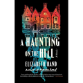 A Haunting on the Hill - Hardcover