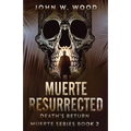 Muerte Resurrected: Death's Return - Paperback