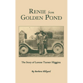 Renie from Golden Pond: The Story of Lorene Turner Higgins - Paperback