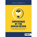 Empowered by the Human Design: Utilizing the Bbars of Excellence Framework to Foster Student and Educator Success - Paperback