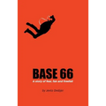 Base 66: A Story of Fear, Fun, and Freefall - Paperback