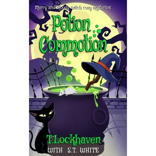 Potion Commotion (Book 1): Merry and Moody Witch Cozy Mysteries - Hardcover