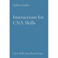 Instructions for CNA Skills: CNA Skills State Board Exam - Paperback