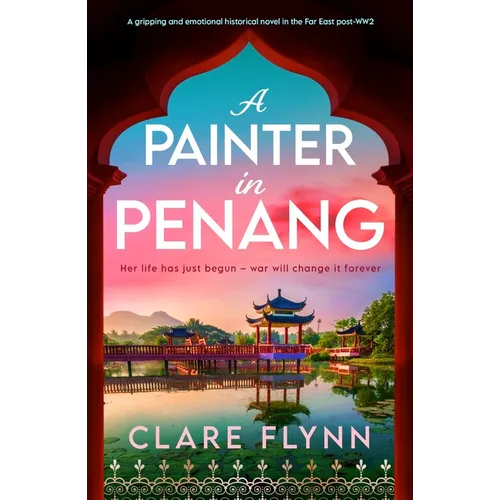 A Painter in Penang: A Gripping and Emotional Historical Novel in the Far East Post-Ww2 - Paperback