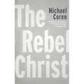 The Rebel Christ - Paperback