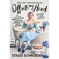 Off with My Head: The Definitive Basic B*tch Handbook to Surviving Rock Bottom - Paperback