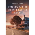 Roots & the Remittance Man - Paperback