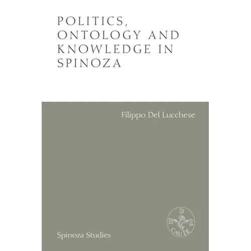 Politics, Ontology and Knowledge in Spinoza: Essays by Alexandre Matheron - Paperback