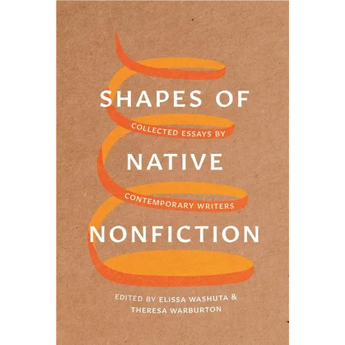 Shapes of Native Nonfiction: Collected Essays by Contemporary Writers - Paperback