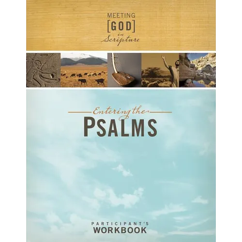 Entering the Psalms: Participant's Workbook: Meeting God in Scripture - Paperback