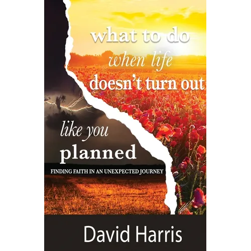 What to Do When Life Doesn't Turn Out Like You Planned - Paperback