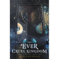 The Ever Cruel Kingdom - Paperback