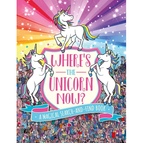 Where's the Unicorn Now?: A Magical Search Book - Paperback