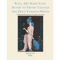 Wall Art Made Easy: Ready to Frame Vintage Art Deco Fashion Prints: 30 Beautiful Illustrations to Transform Your Home - Paperback