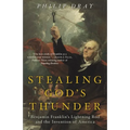 Stealing God's Thunder: Benjamin Franklin's Lightning Rod and the Invention of America - Paperback