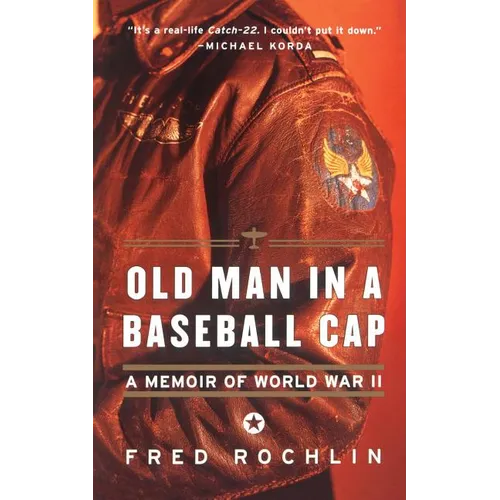Old Man in a Baseball Cap: A Memoir of World War II - Paperback