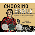 Choosing Brave: How Mamie Till-Mobley and Emmett Till Sparked the Civil Rights Movement (Caldecott Honor Book) - Hardcover