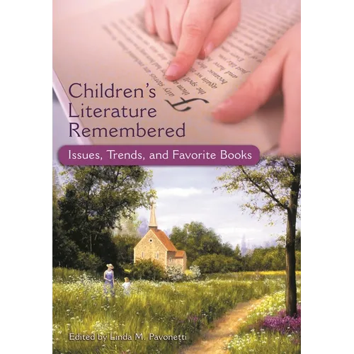 Children's Literature Remembered: Issues, Trends, and Favorite Books - Paperback