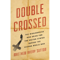 Double Crossed: The Missionaries Who Spied for the United States During the Second World War - Hardcover