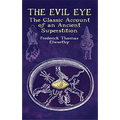 The Evil Eye: The Classic Account of an Ancient Superstition - Paperback