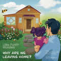 Little Punkin Wonders: Why Are We Leaving Home? - Paperback