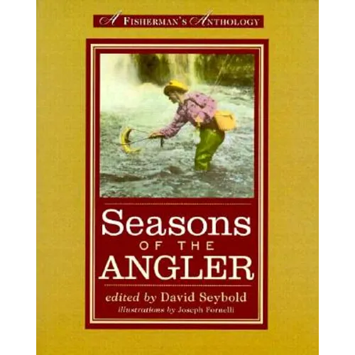 Seasons of the Angler: A Fisherman's Anthology - Paperback