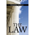 The Law: The Classic Blueprint For A Free Society - Hardcover